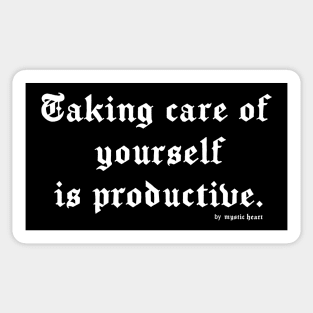 Taking care of yourself is productive. Sticker